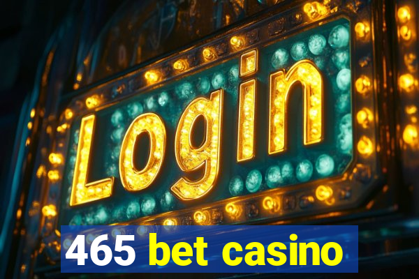 465 bet casino